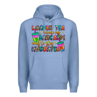 Colony Blue loaded tea because my sarcasm needs to stay hydrat Premium Hoodie - Artiststas