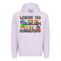 Lilac loaded tea because my sarcasm needs to stay hydrat Premium Hoodie - Artiststas