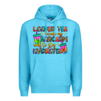 Ocean Blue loaded tea because my sarcasm needs to stay hydrat Premium Hoodie - Artiststas