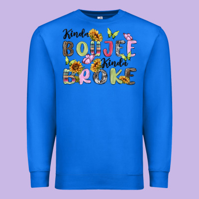 Kinda Boujee Kinda Broke Premium Sweatshirt Designed By Maliassmallbusiness