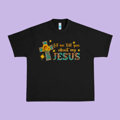 Let Me Tell You About My Jesus Urban Heavy Tee Designed By Hra Design Shop