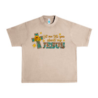 French Oak let me tell you about my jesus Urban Heavy Tee - HRA Design Shop