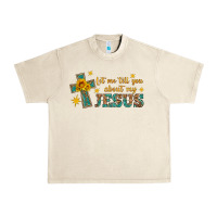 Sandshell let me tell you about my jesus Urban Heavy Tee - HRA Design Shop
