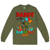 Army Green daddy of the birthday boy t rex Long Sleeve Tee - Artiststas