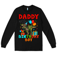 Black daddy of the birthday boy t rex Long Sleeve Tee - Artiststas