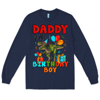 Navy daddy of the birthday boy t rex Long Sleeve Tee - Artiststas