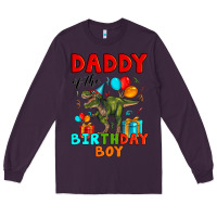 Plum daddy of the birthday boy t rex Long Sleeve Tee - Artiststas