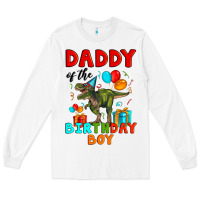 White daddy of the birthday boy t rex Long Sleeve Tee - Artiststas