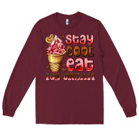Burgundy stay cool eat ice cream Long Sleeve Tee - AdoDesignShop