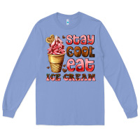 Stay Cool Eat Ice Cream Long Sleeve Tee | Teevron