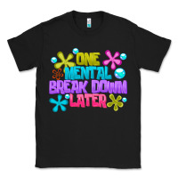 Black one mental break dowm later Classic Tee - CowhideDigitalArt