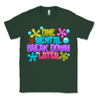 Sports Green one mental break dowm later Classic Tee - CowhideDigitalArt