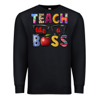 Black teach like a boss Premium Sweatshirt - NancyCooperArtShop