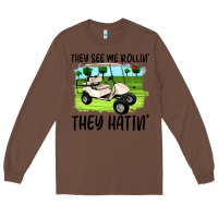 Chestnut they see me rollin' they hattin' Long Sleeve Tee - Artiststas