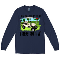 Navy they see me rollin' they hattin' Long Sleeve Tee - Artiststas