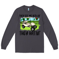 Smoke they see me rollin' they hattin' Long Sleeve Tee - Artiststas