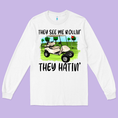 They See Me Rollin' They Hattin' Long Sleeve Tee Designed By Artiststas