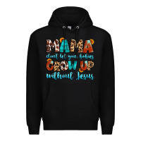 Black mama dont let your babies grow up without jesus Premium Hoodie - Artiststas
