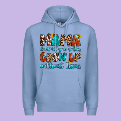 Mama Dont Let Your Babies Grow Up Without Jesus Premium Hoodie Designed By Artiststas
