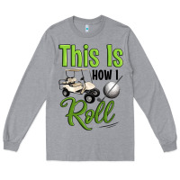 Heather Grey this is how i roll Long Sleeve Tee - Artiststas