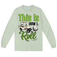 Matcha this is how i roll Long Sleeve Tee - Artiststas
