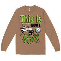 Toasted Coconut this is how i roll Long Sleeve Tee - Artiststas