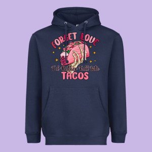 Forget Love Id Rather Fall Into Tacos Heavyweight Hoodie Designed By Maliassmallbusiness