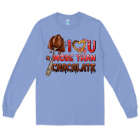 Colony Blue i love you more than chocolate Long Sleeve Tee - AdoDesignShop