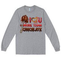 I Love You More Than Chocolate Long Sleeve Tee | Teevron