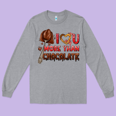 I Love You More Than Chocolate Long Sleeve Tee Designed By Adodesignshop