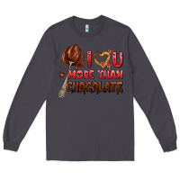 Smoke i love you more than chocolate Long Sleeve Tee - AdoDesignShop
