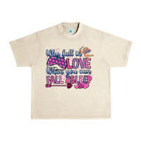 Sandshell why fall in love when you can fall asleep Urban Heavy Tee - OliviaCreatesArt