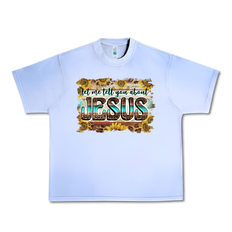 Let Me Tell You About Jesus Urban Heavy Tee by BarkalooDesign | Teevron