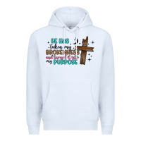 White he has taken my brokenness and turned it into my p Premium Hoodie - Artiststas
