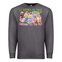 Charcoal Heather id rather be home finishing my tbr pile Premium Sweatshirt - MaliasSmallBusiness