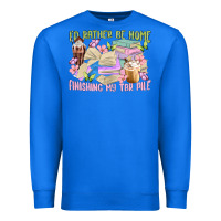 True Royal id rather be home finishing my tbr pile Premium Sweatshirt - MaliasSmallBusiness