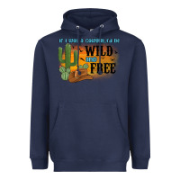 Navy if i was a cowgirl i d be wild and free Heavyweight Hoodie - MaliasSmallBusiness