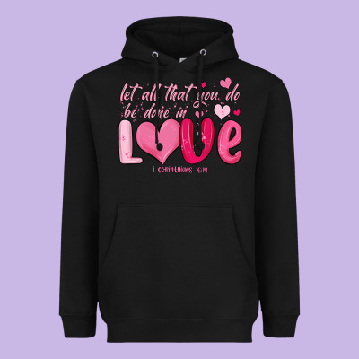 Let All That You Do Be Done In Love Heavyweight Hoodie Designed By Maliassmallbusiness