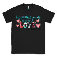 Black let all that you do be done in love Classic Tee - JahusDesignShop