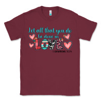 Burgundy let all that you do be done in love Classic Tee - JahusDesignShop