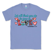 Colony Blue let all that you do be done in love Classic Tee - JahusDesignShop