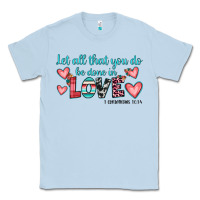 Dusty Blue let all that you do be done in love Classic Tee - JahusDesignShop