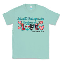 Seafoam let all that you do be done in love Classic Tee - JahusDesignShop