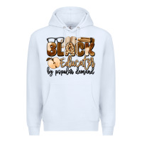 White black educator by popular demand Premium Hoodie - Artiststas