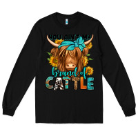 Black you ain't my brand of cattle longhaired cow Long Sleeve Tee - Jasminsmagicworld