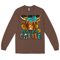 Chestnut you ain't my brand of cattle longhaired cow Long Sleeve Tee - Jasminsmagicworld
