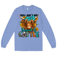 Colony Blue you ain't my brand of cattle longhaired cow Long Sleeve Tee - Jasminsmagicworld