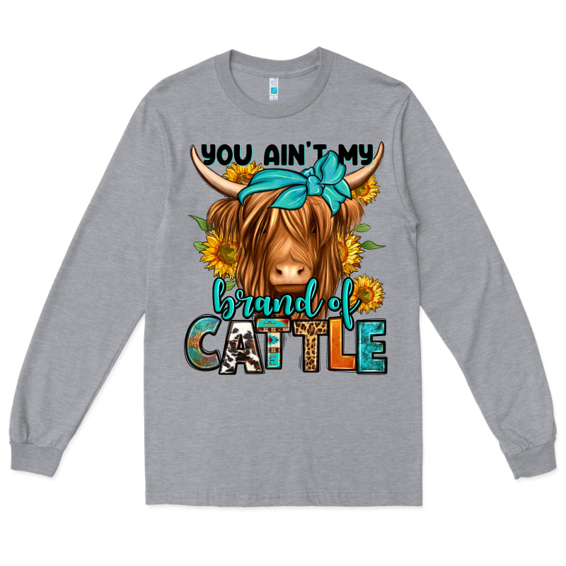 You Ain't My Brand Of Cattle Longhaired Cow Long Sleeve Tee by Jasminsmagicworld | Teevron