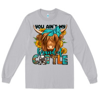 Moon Dust you ain't my brand of cattle longhaired cow Long Sleeve Tee - Jasminsmagicworld