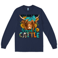 Navy you ain't my brand of cattle longhaired cow Long Sleeve Tee - Jasminsmagicworld